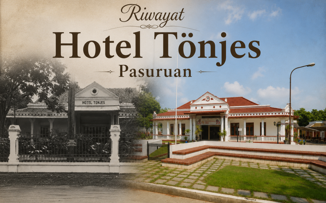 Riwayat Hotel Tönjes Pasuruan – Dibunuh Perlahan oleh POJ